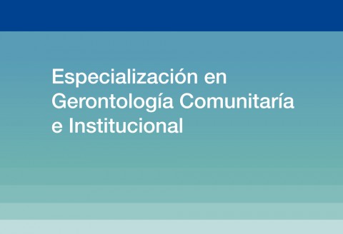 Especialización en Gerontología Comunitaria e Institucional