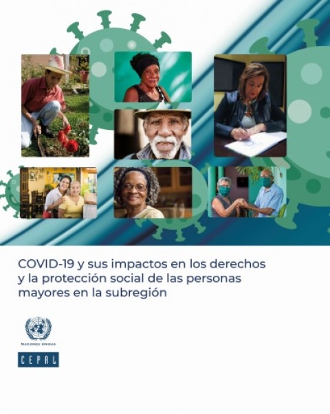 “COVID-19 y sus impactos en los derechos y la protección social de las personas mayores en la subregión”