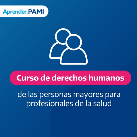 Formación en derechos humanos de las personas mayores para profesionales de la salud